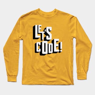 Let's Code! Long Sleeve T-Shirt